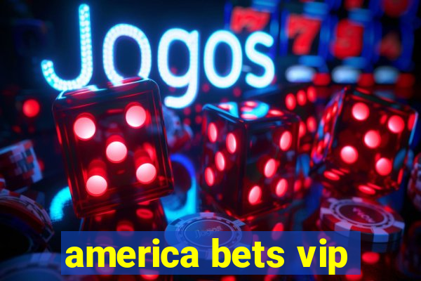 america bets vip